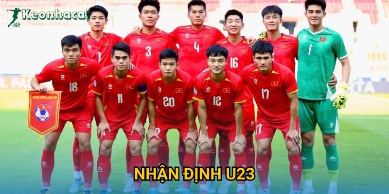 Nhận định U23 cùng Keonhacai – Phân tích chi tiết trước giờ bóng lăn