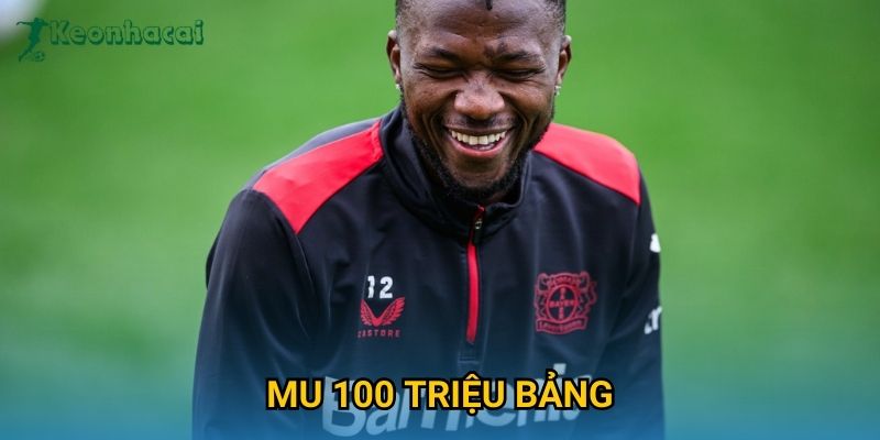 MU 100 triệu bảng gây chấn động, Keonhacai cập nhật tin chuyển nhượng nóng